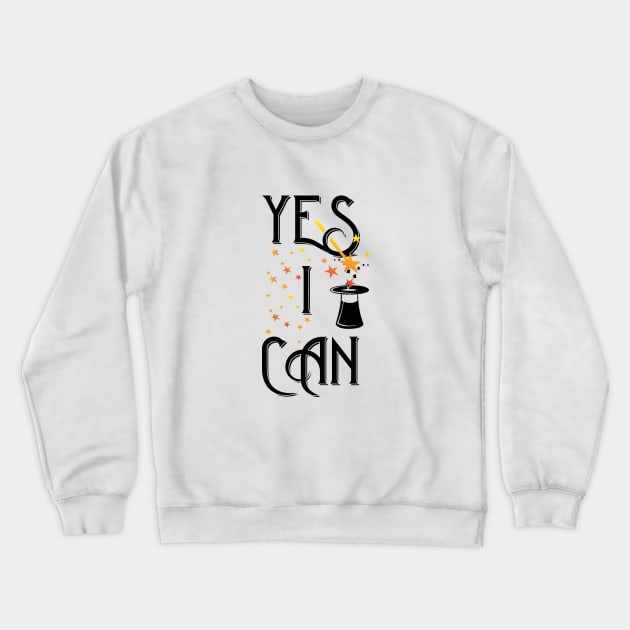 Yes I Can Crewneck Sweatshirt by mazalee